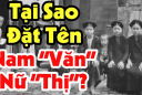 Người xưa rất thích đặt tên ‘Nam Văn - Nữ Thị’, hoá ra vì 1 điều này