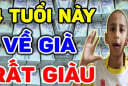 Có Đức Mặc Sức Hưởng: 3 tuổi Tiền của dư dôi, thêm tuổi thêm phước