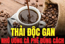 Cách uống cà phê tốt cho người bệnh gan, số 1 tốt nhất