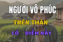 Người không có Phúc trên mặt lộ ra 3 điểm rất rõ, là điểm nào?