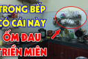 5 thứ đặt trong bếp Lộc chưa đến nhà đã tan, bỏ ngay còn kịp