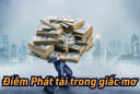 5 giấc mơ Thần Tài gửi Vàng trao Bạc, sớm nhận Tiền Tài