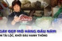 4 ngày đẹp nhất mở hàng, cả năm buôn gì cũng lãi đậm