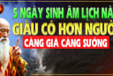 5 ngày sinh âm lịch phúc khí trời cho, cơm no áo ấm cả đời
