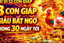 Top 3 con giáp Vượt Gió Vươn Mây, phất lên sau 30/4