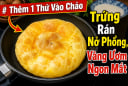 Thêm 1 thứ vào chảo rán trứng nở phồng, vàng ươm ngon mắt