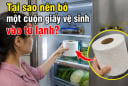 Tại sao nên bỏ một cuộn giấy vệ sinh vào tủ lạnh?