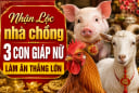 Nhận Lộc nhà chồng 3 con giáp nữ làm ăn thắng lớn