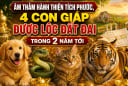 Âm thầm hành thiện tích phước, 4 con giáp được lộc đất đai trong 2 năm tới