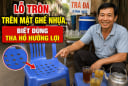 Lỗ tròn trên mặt ghế nhựa, biết dùng tha hồ hưởng lợi