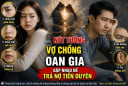 3 dấu hiệu vợ chồng Oan Gia, gặp nhau để trả nợ tiền duyên
