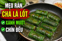 Mẹo rán chả lá lốt xanh mướt, chín đều