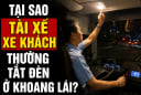 Tại sao tài xế xe khách thường tắt đèn ở khoang lái?