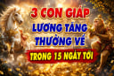 3 con giáp Lương tăng - thưởng về trong 15 ngày tới
