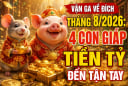 Vặn ga về đích tháng 8/2026: 4 con giáp Tiền tỷ đến tận tay