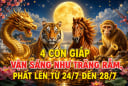 4 con giáp Vận Sáng như trăng Rằm, phất lên từ 24/7 đến 28/7