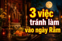 3 việc tránh làm vào ngày Rằm, cầu khấn mấy cũng hỏng