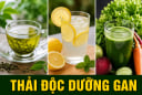 5 loại nước uống vào để dưỡng gan, thải độc