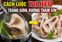 Cách luộc tai heo trắng giòn, không thâm xỉn