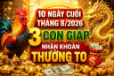 10 ngày cuối tháng 8/2026, 3 con giáp nhận khoản thưởng to