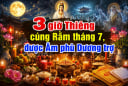 3 giờ Thiêng cúng Rằm tháng 7, được Âm phù Dương trợ