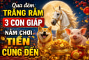 Qua đêm trăng Rằm, 3 con giáp nằm chơi Tiền cũng đến