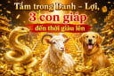 Tắm trong Danh - Lợi, 3 con giáp đến thời giàu lên