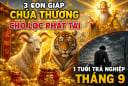 3 con giáp Chúa thương cho Lộc phát tài, 1 tuổi trả nghiệp tháng 9