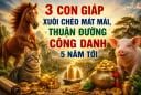 3 con giáp xuôi chèo mát mái, thuận đường công danh 5 năm tới