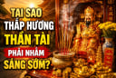 Tại sao thắp hương thần Tài phải nhằm sáng sớm?