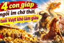 4 con giáp ngồi im chờ thời, 1 tuổi Vượt khó làm giàu