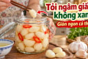 Cách làm tỏi ngâm giấm không đổi màu xanh, giòn ngon cả tháng