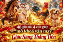 48 giờ tới, 4 con giáp mở khoá vận may, Giàu Sang Thẳng Tiến