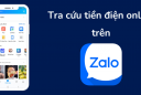 Cách tra cứu tiền điện online trên Zalo cực đơn giản, chính xác từng đồng