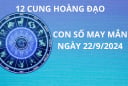 Tử vi 12 cung hoàng đạo ngày 22/9, con số may mắn con số đẹp rước tài hút lộc