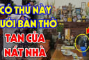 Làm ăn quanh năm khốn khó, cày cuốc như trâu vẫn nghèo: Về xem ngay bàn thờ mắc đại kị này không?