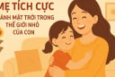 6 kiểu tính cách của mẹ khiến con trẻ yêu thương mãi không quên
