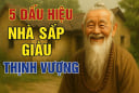 Nhà ai có 5 dấu hiệu là điềm báo đang Thịnh Vượng, con cái hưởng phúc Tổ Tiên