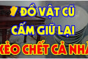 3 đồ cũ càng cũ càng có giá nhiều Phúc Lộc: Đừng dại vứt đi