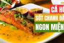 Cách làm cá hồi sốt chanh leo ngon: Ăn một lần nhớ mãi