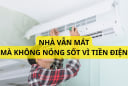 Mùa hè nắng nóng, Điều hòa hoạt động hết công suất: 2 mẹo cực hay tiết kiệm 30% tiền điện