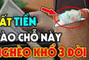 Quen tay cất tiền vào chỗ này nghèo mạt kiếp, nợ nần đeo bám không tha: Là chỗ nào?