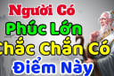 Người phúc lớn mạng lớn có 2 điểm rất rõ trên mặt, tiền của chẳng phải lo