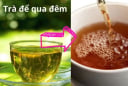 Nước trà để qua đêm đừng đổ đi: Chúng có 9 công dụng tuyệt vời ai cũng thích