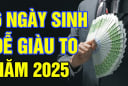 6 ngày sinh dương lịch dễ giàu trong năm 2025, bạn có nằm trong số đó?