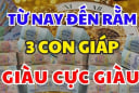 Ở hiền Tiền - Tài tự đến, 3 con giáp Lộc Tựa Tràng Giang, số 2 giàu nhất