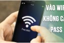 4 cách bắt wifi không cần biết mật khẩu: Ngồi đâu cũng ung dung dùng mạng, ai không biết quá đáng tiếc