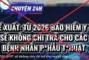 Từ năm 2026, bảo hiểm y tế có ngừng chi trả cho bệnh nặng và phẫu thuật? Sự thật bạn cần biết