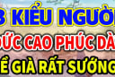 3 kiểu người Đức Cao Phúc Dày: Càng già càng giàu