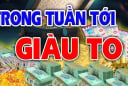 Tuần tới giàu to: 3 con giáp Trúng Lộc Thánh Mẫu Trúng Số Đổi Đời sau 1 đêm